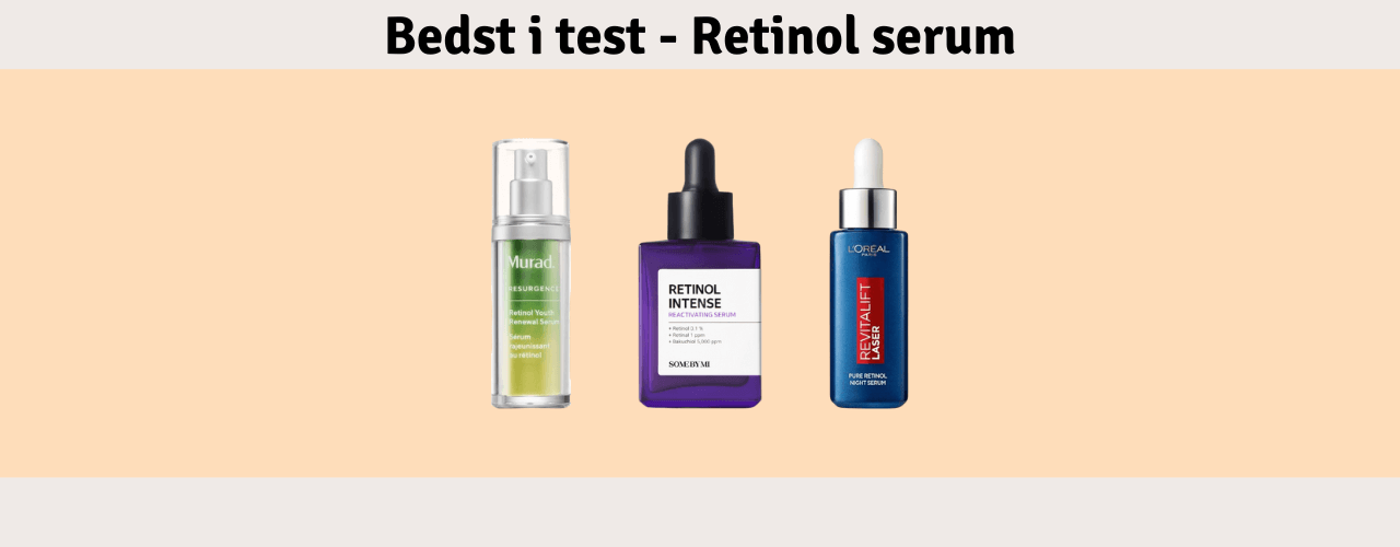 Retinol serum Bedst i test